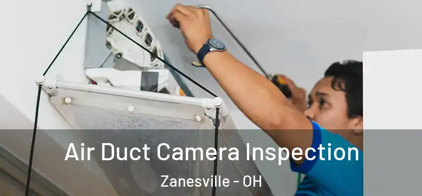  Air Duct Camera Inspection Zanesville - OH