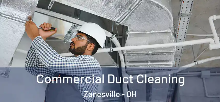Commercial Duct Cleaning Zanesville - OH