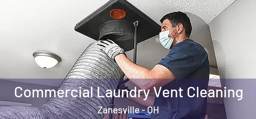 Commercial Laundry Vent Cleaning Zanesville - OH