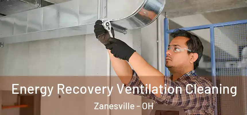  Energy Recovery Ventilation Cleaning Zanesville - OH