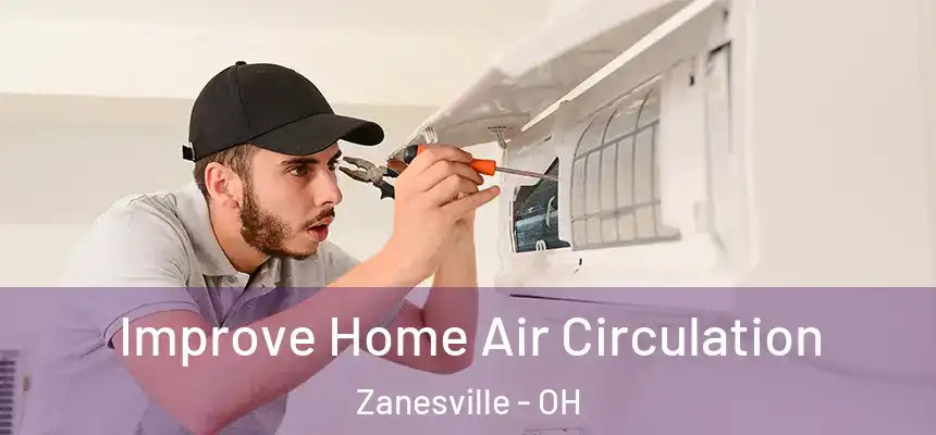  Improve Home Air Circulation Zanesville - OH