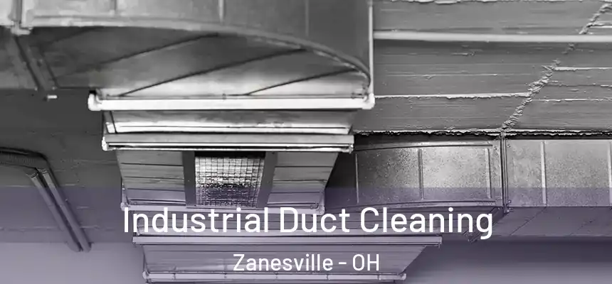 Industrial Duct Cleaning Zanesville - OH