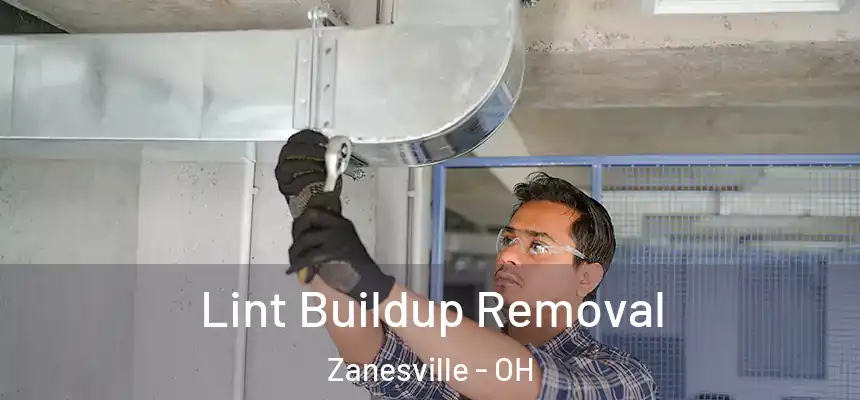 Lint Buildup Removal Zanesville - OH
